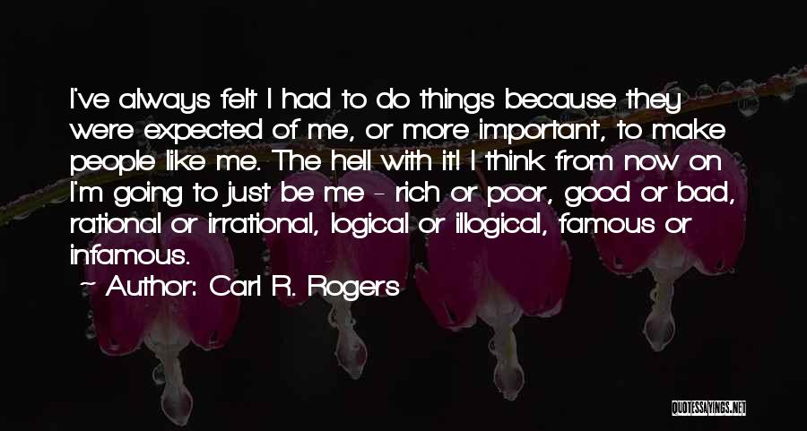 Bad Famous Quotes By Carl R. Rogers