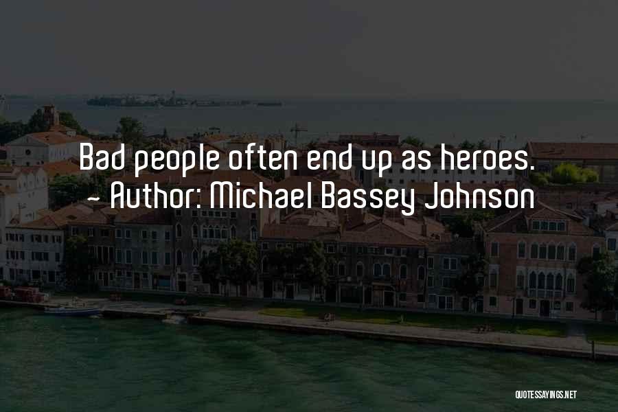 Bad Famous Quotes By Michael Bassey Johnson