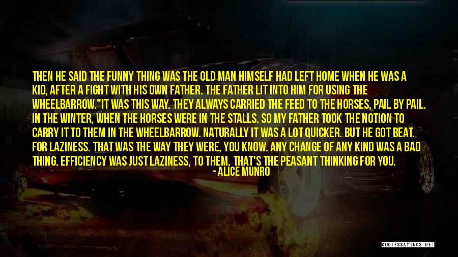 Bad Father Quotes By Alice Munro Bad Father Quotes By Alice Munro