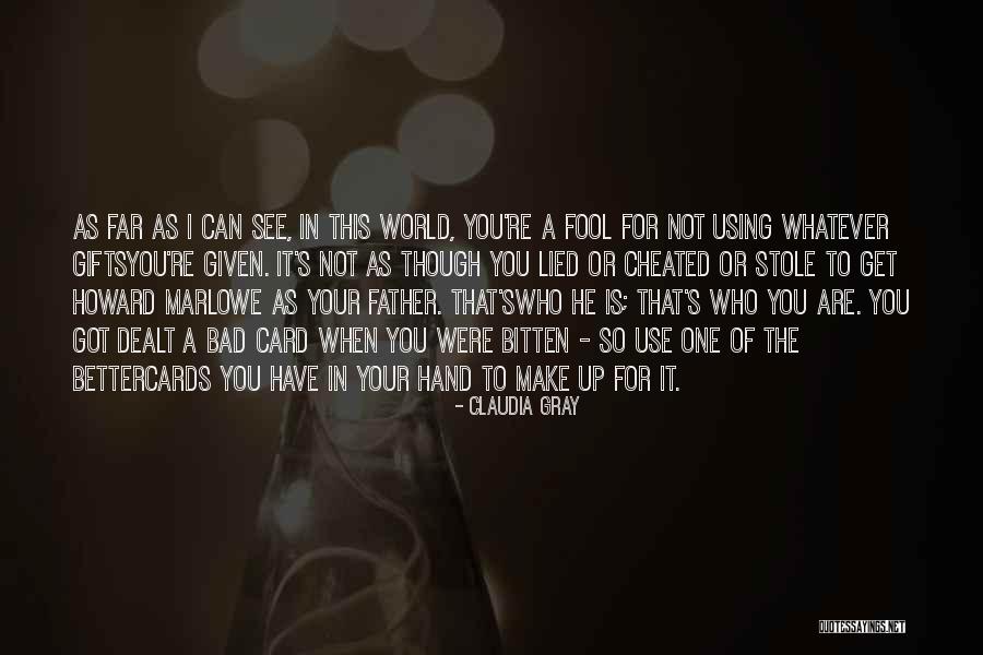 Bad Father Quotes By Claudia Gray Bad Father Quotes By Claudia Gray