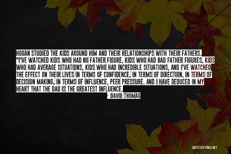 Bad Father Quotes By David Thomas