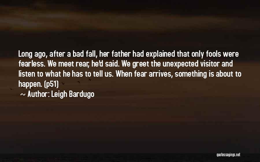 Bad Father Quotes By Leigh Bardugo