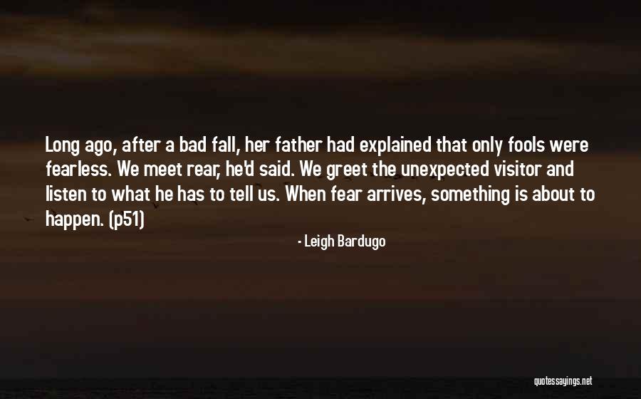 Bad Father Quotes By Leigh Bardugo Bad Father Quotes By Leigh Bardugo