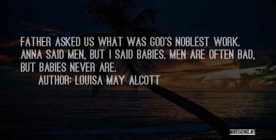 Bad Father Quotes By Louisa May Alcott