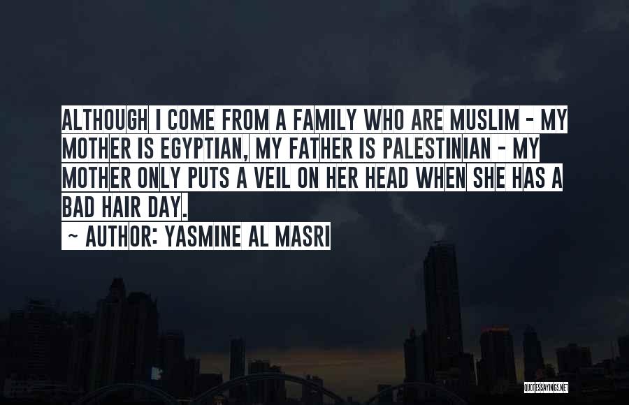 Bad Father Quotes By Yasmine Al Masri