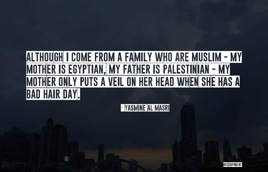 Bad Father Quotes By Yasmine Al Masri Bad Father Quotes By Yasmine Al Masri