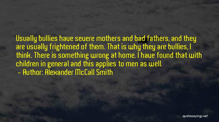 Bad Fathers Quotes By Alexander McCall Smith