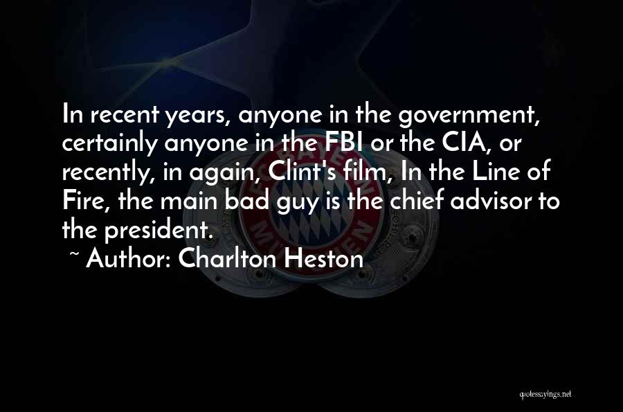 Bad Fire Chief Quotes By Charlton Heston