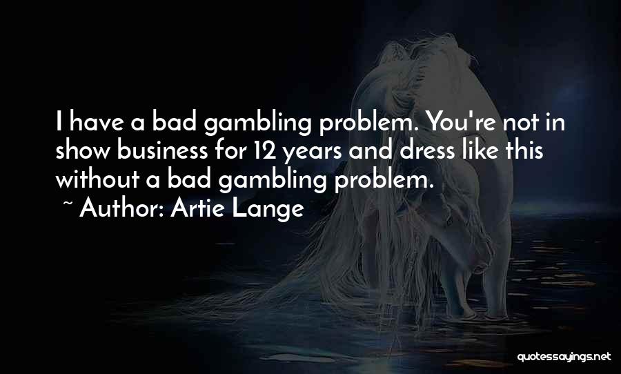 Bad For Business Quotes By Artie Lange