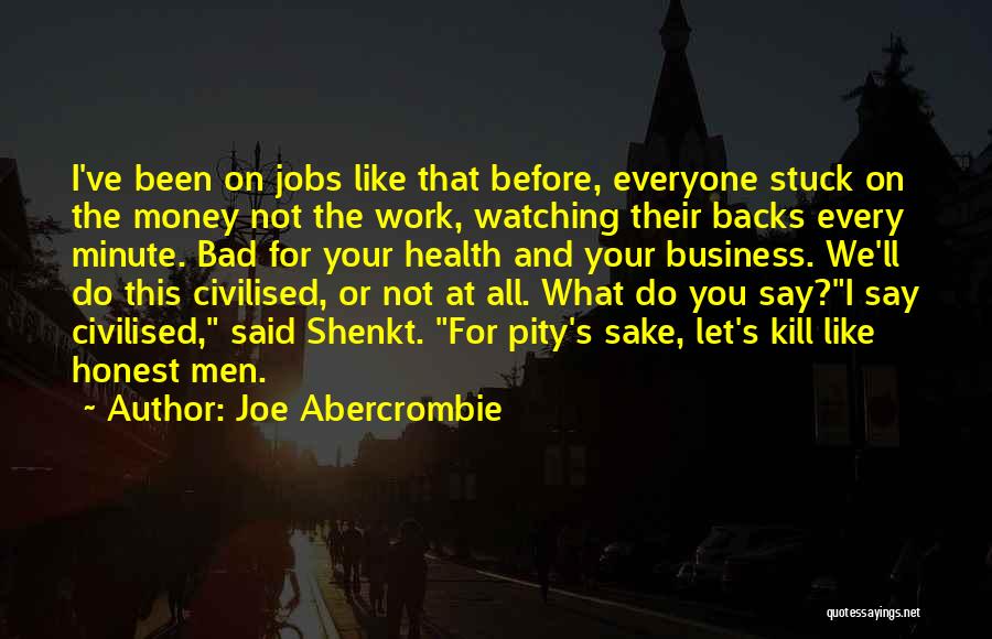 Bad For Business Quotes By Joe Abercrombie