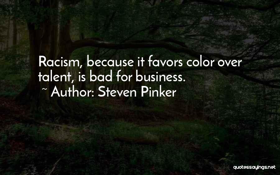 Bad For Business Quotes By Steven Pinker