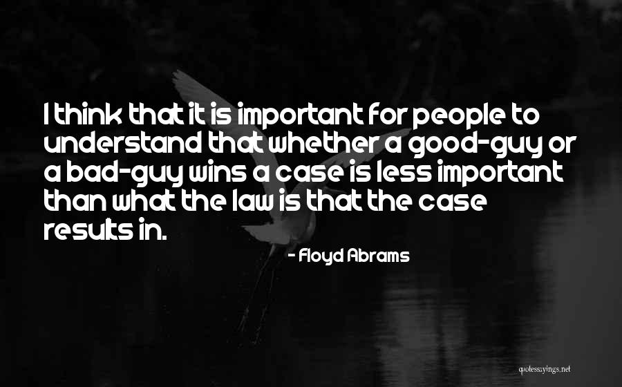 Bad For Good Quotes By Floyd Abrams Bad For Good Quotes By Floyd Abrams