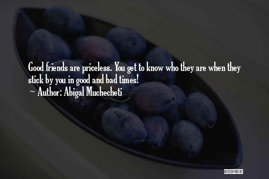 Bad Friends And Good Friends Quotes By Abigal Muchecheti