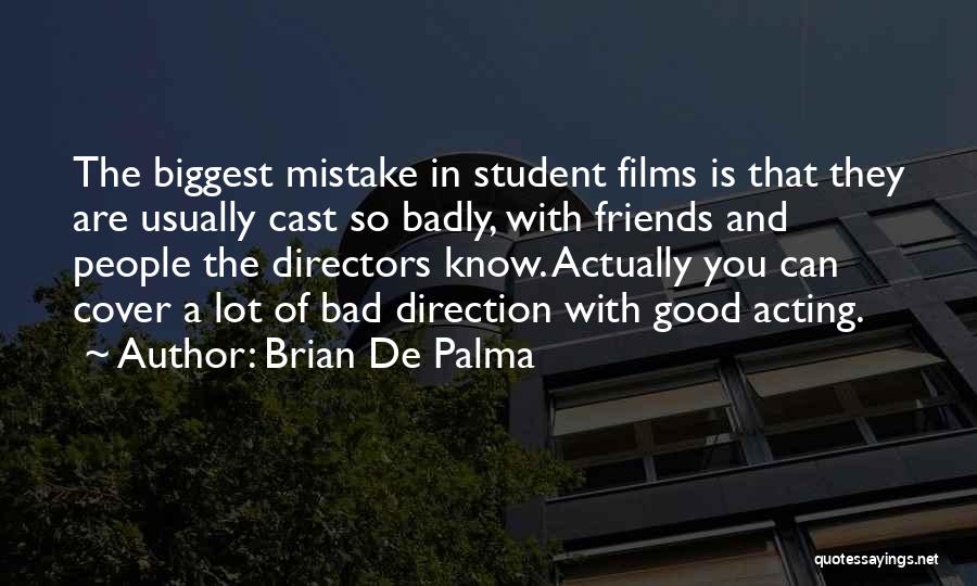 Bad Friends And Good Friends Quotes By Brian De Palma