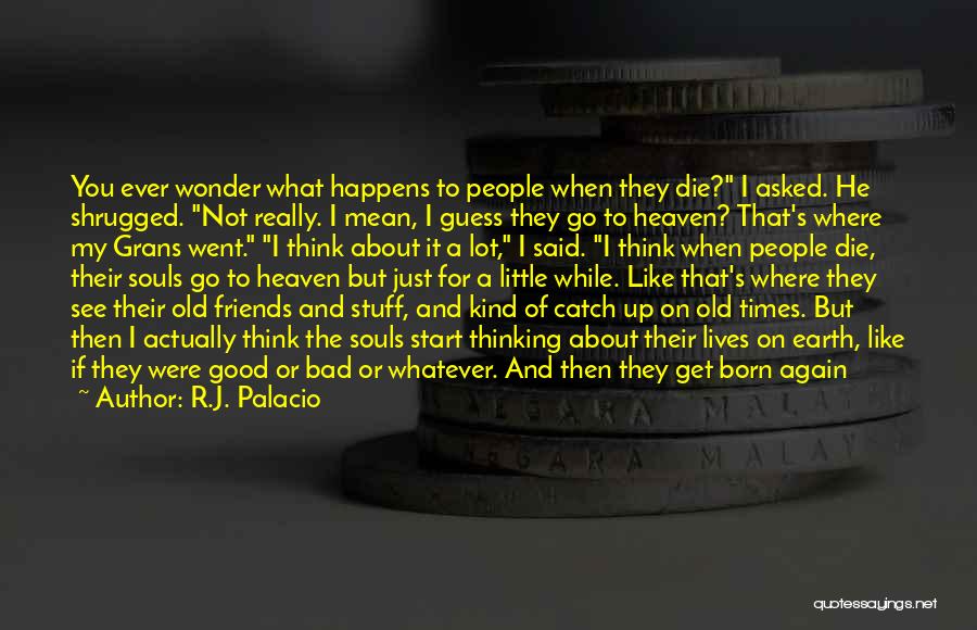 Bad Friends And Good Friends Quotes By R.J. Palacio