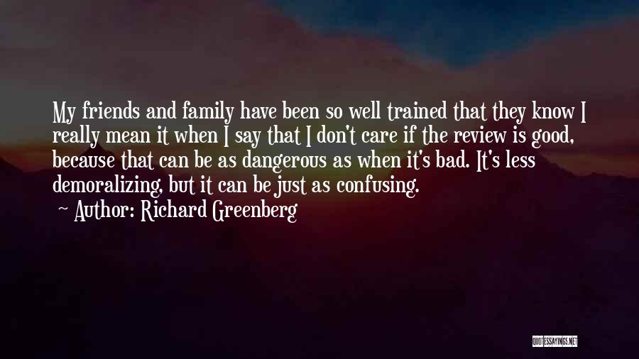 Bad Friends And Good Friends Quotes By Richard Greenberg