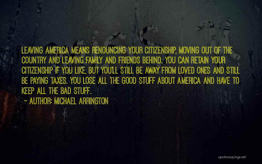 Bad Friends And Moving On Quotes By Michael Arrington