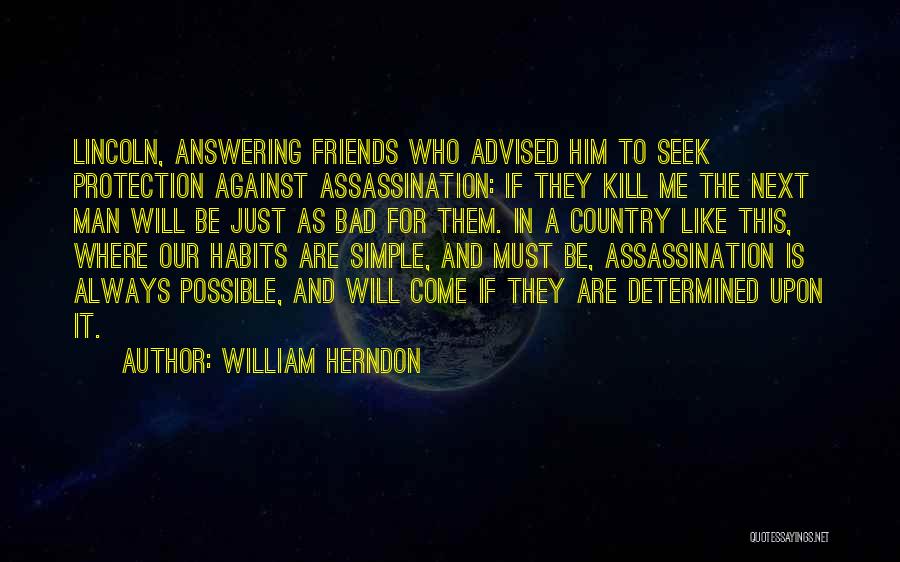 Bad Friends Are Like Quotes By William Herndon