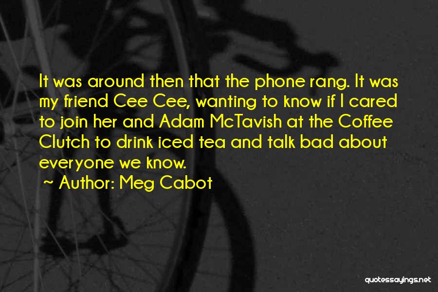 Bad Friends Funny Quotes By Meg Cabot