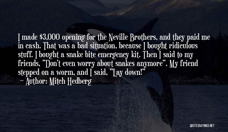 Bad Friends Funny Quotes By Mitch Hedberg