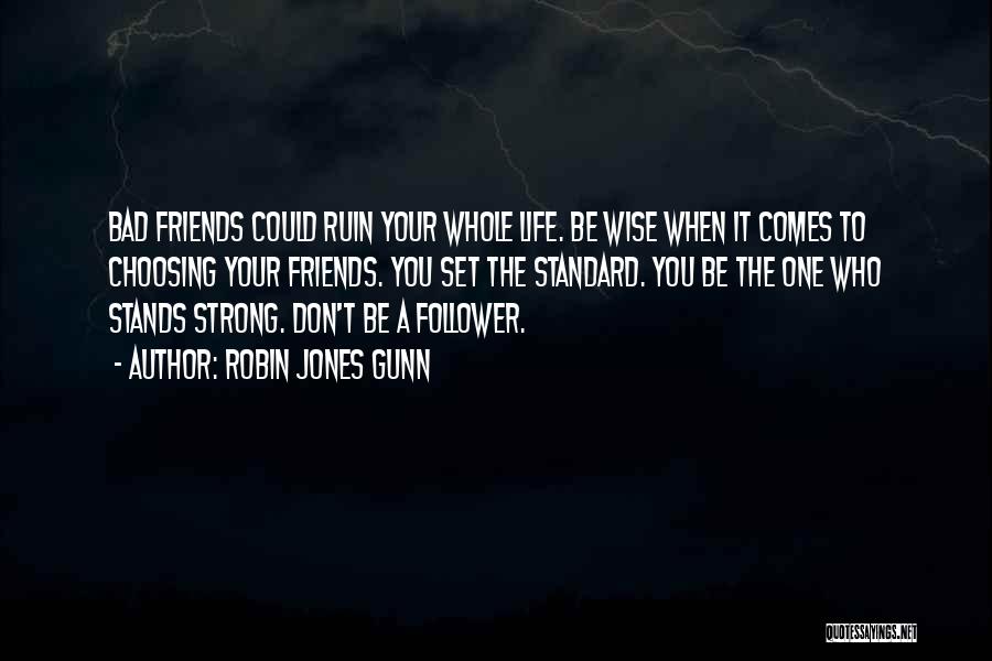 Bad Friends Life Quotes By Robin Jones Gunn