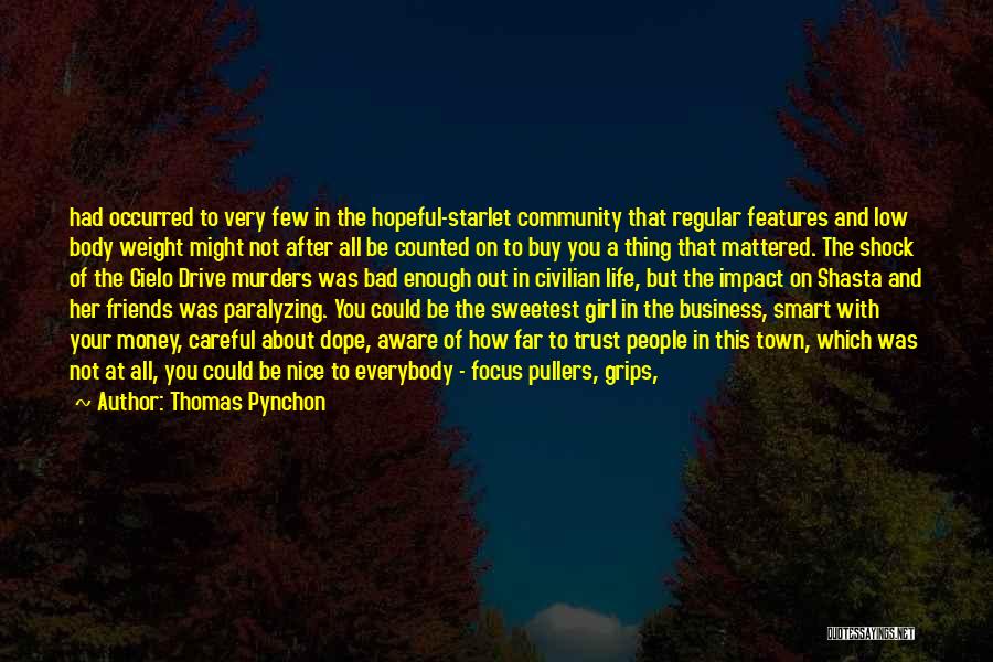 Bad Friends Life Quotes By Thomas Pynchon