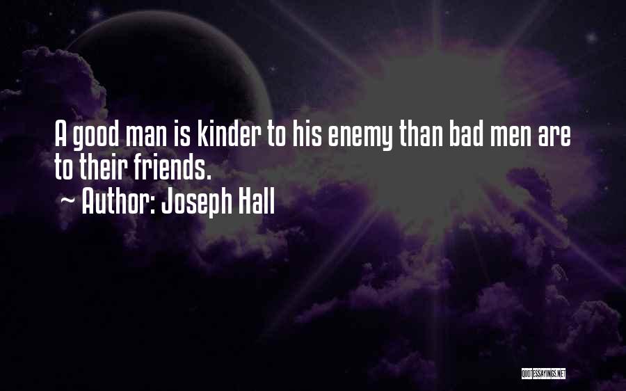 Bad Friends Quotes By Joseph Hall