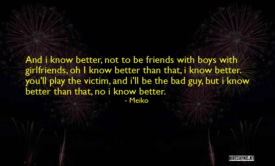 Bad Girlfriends Quotes By Meiko Bad Girlfriends Quotes By Meiko