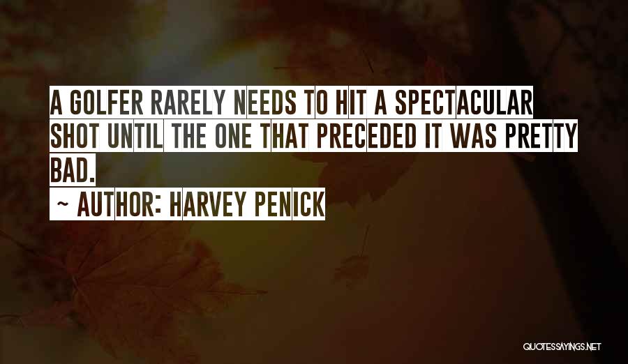 Bad Golfers Quotes By Harvey Penick