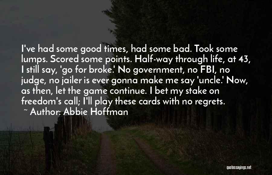 Bad Government Quotes By Abbie Hoffman