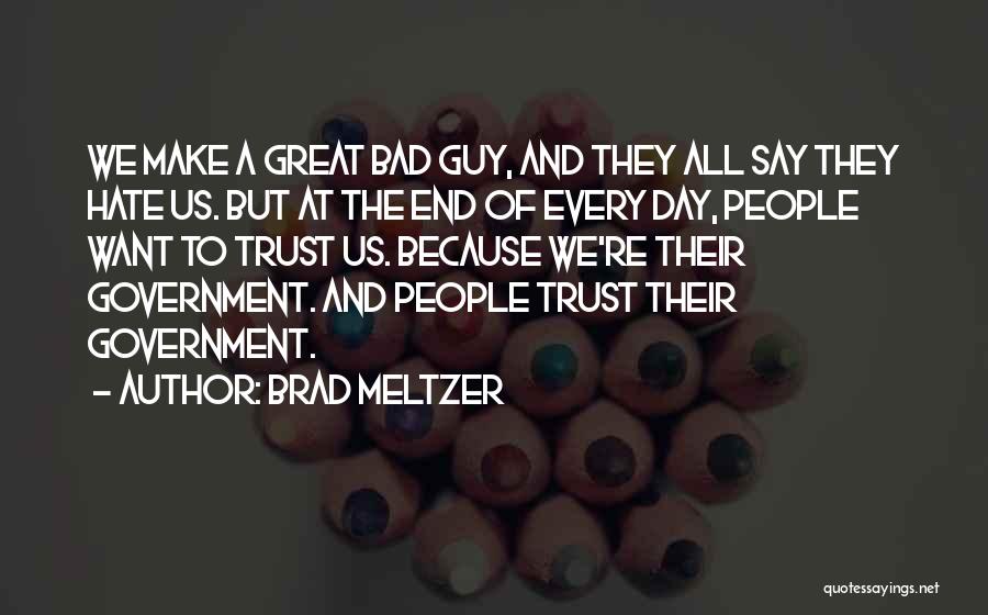 Bad Government Quotes By Brad Meltzer