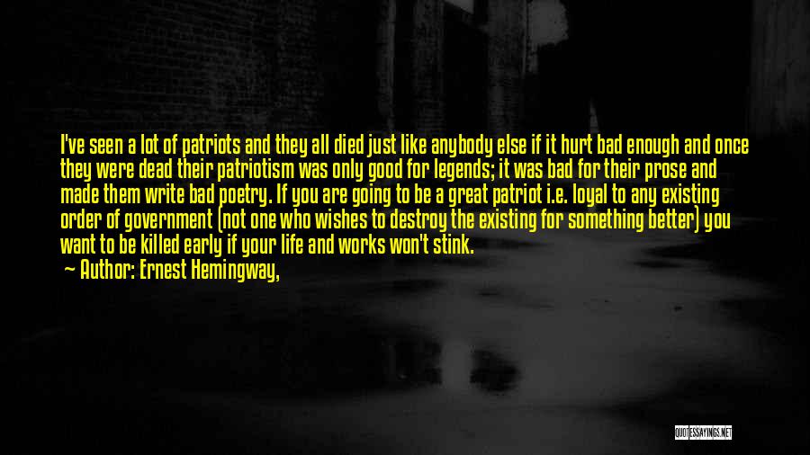 Bad Government Quotes By Ernest Hemingway,