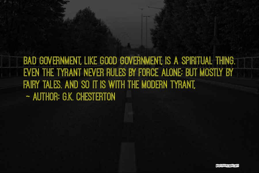 Bad Government Quotes By G.K. Chesterton