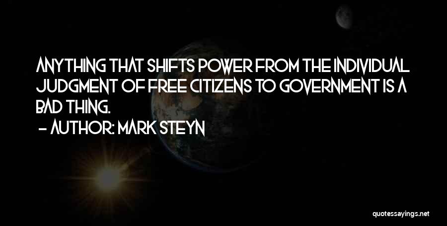 Bad Government Quotes By Mark Steyn