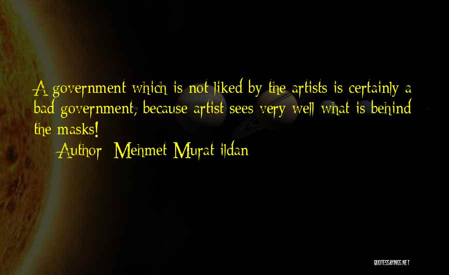 Bad Government Quotes By Mehmet Murat Ildan