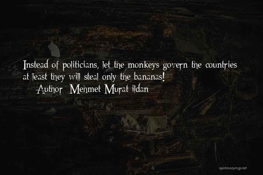 Bad Government Quotes By Mehmet Murat Ildan