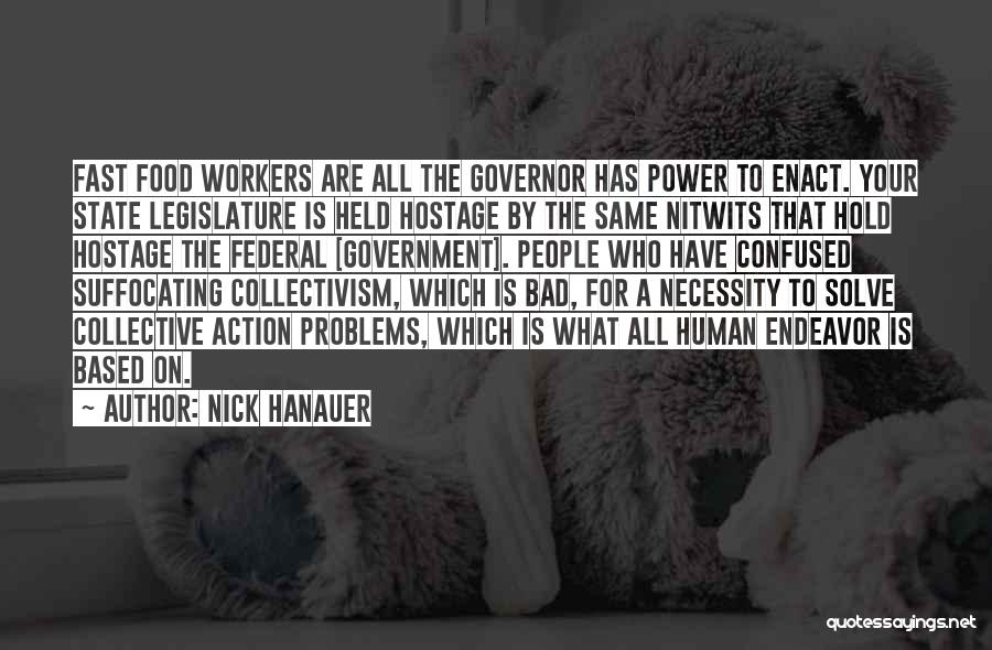 Bad Government Quotes By Nick Hanauer