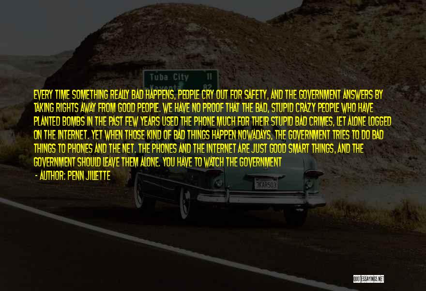 Bad Government Quotes By Penn Jillette