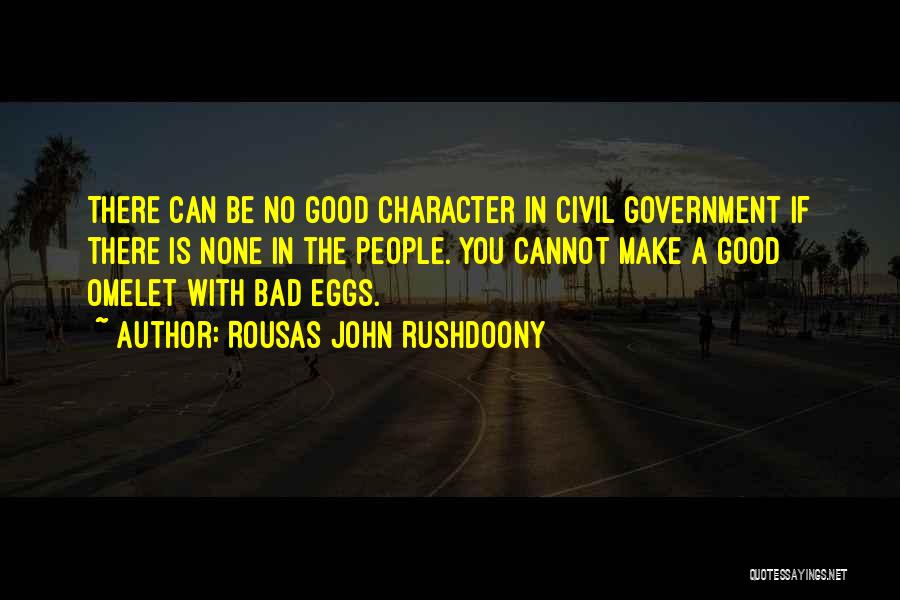 Bad Government Quotes By Rousas John Rushdoony