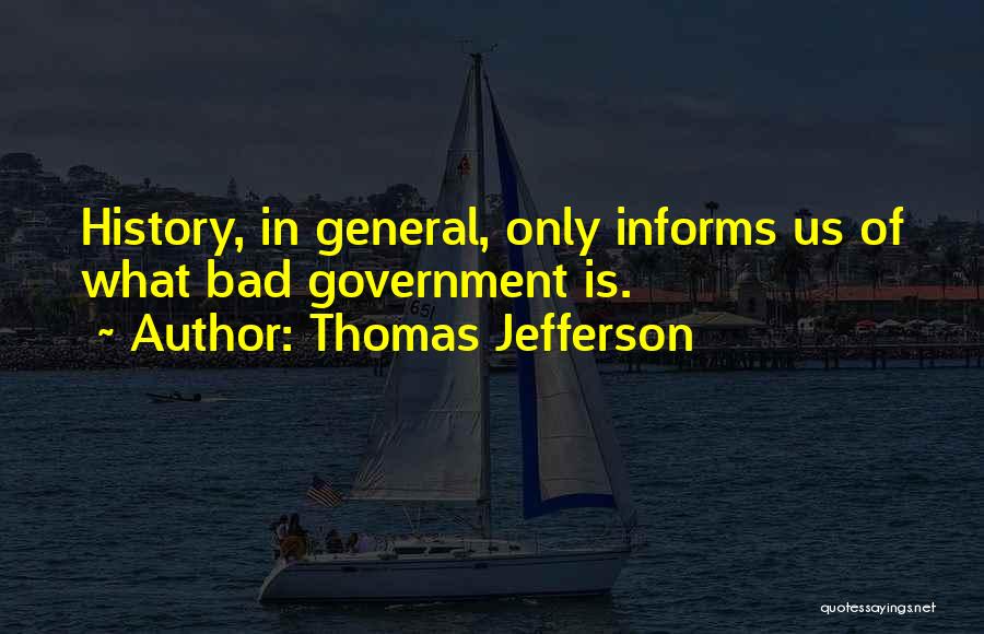 Bad Government Quotes By Thomas Jefferson