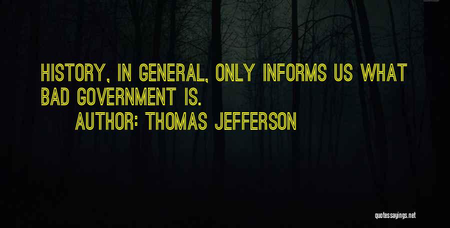 Bad Government Quotes By Thomas Jefferson