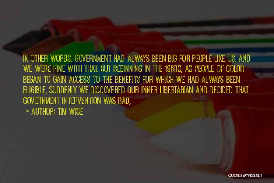 Bad Government Quotes By Tim Wise