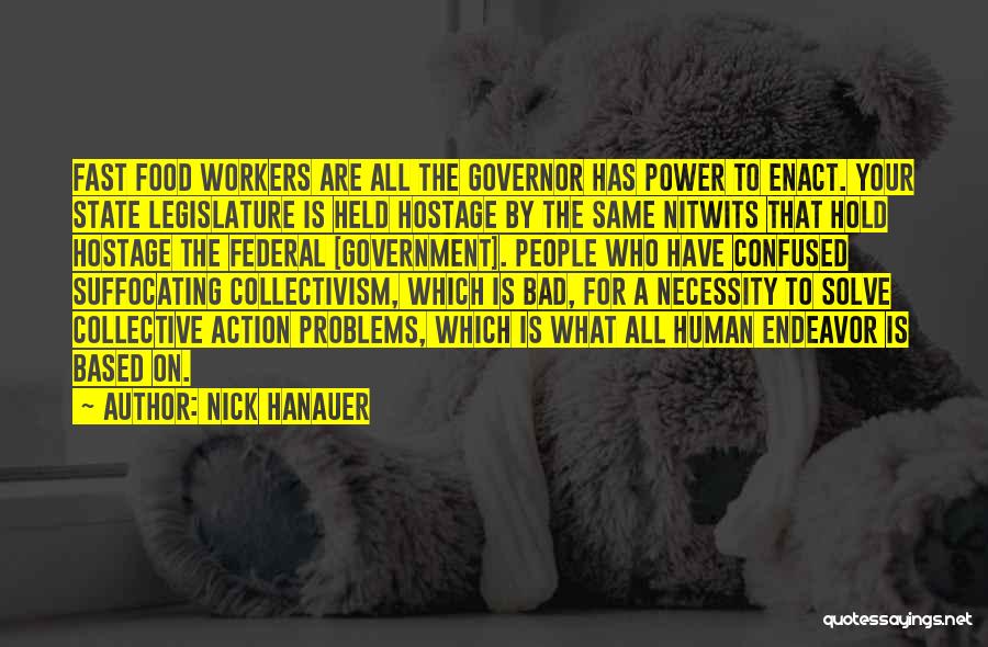 Bad Governor Quotes By Nick Hanauer