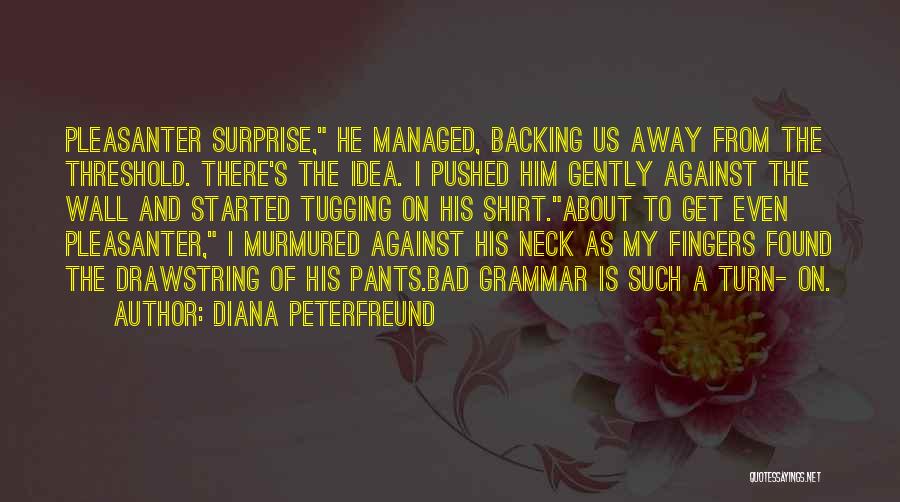 Bad Grammar Quotes By Diana Peterfreund