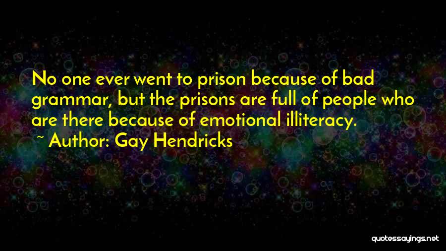 Bad Grammar Quotes By Gay Hendricks