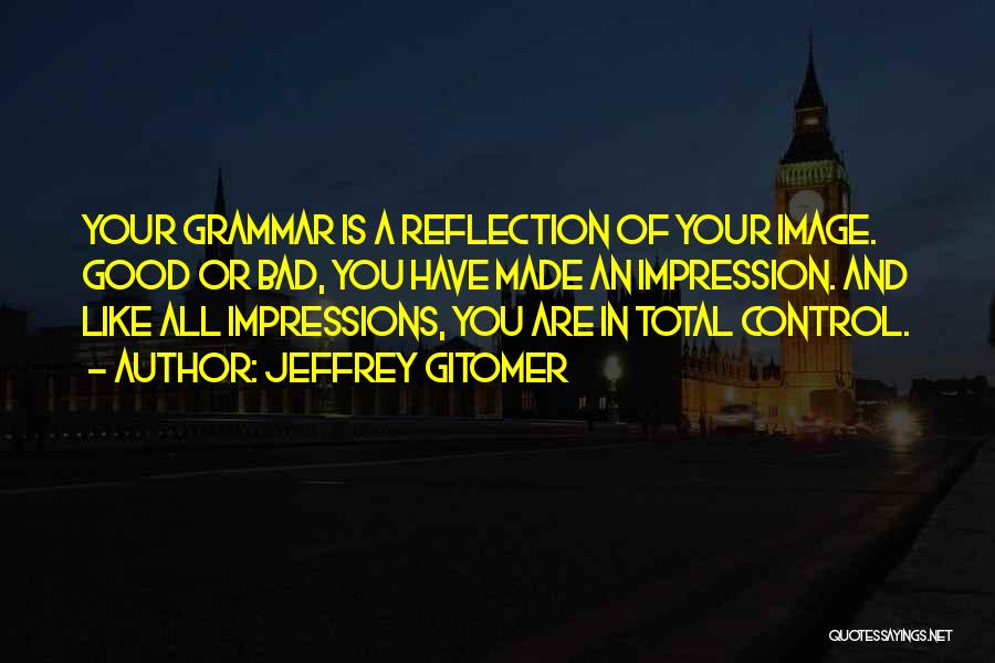 Bad Grammar Quotes By Jeffrey Gitomer