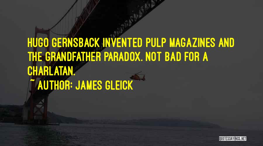 Bad Grandfather Quotes By James Gleick