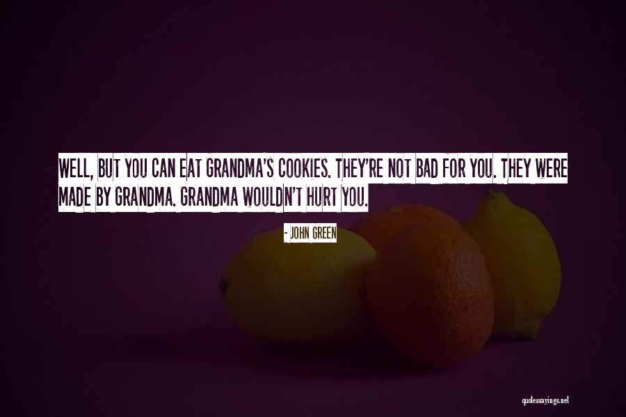 Bad Grandma Quotes By John Green Bad Grandma Quotes By John Green