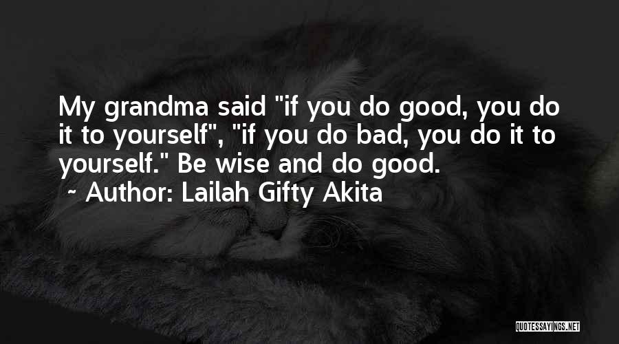 Bad Grandma Quotes By Lailah Gifty Akita