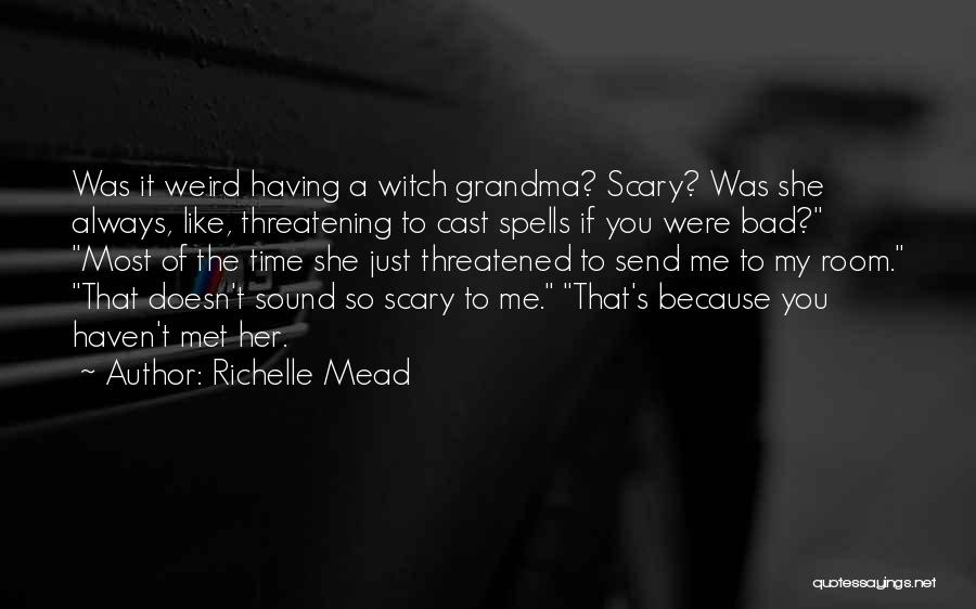 Bad Grandma Quotes By Richelle Mead